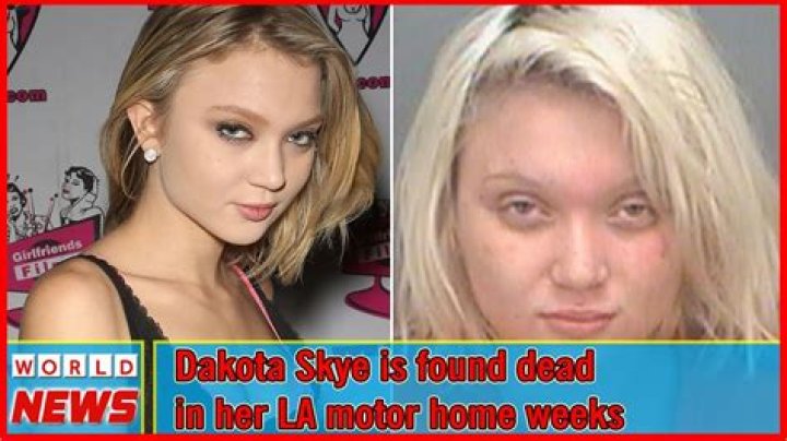 Dakota Skye&nbsp;was found dead in a trailer aged 27